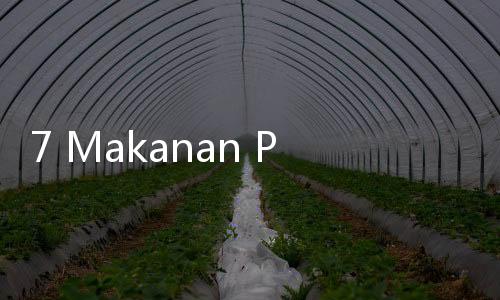 7 Makanan Penambah Energi untuk Orang yang Sedang Sakit