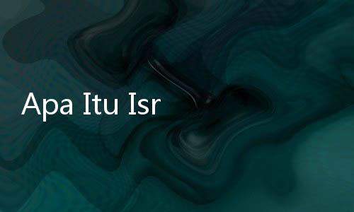 Apa Itu Isra Miraj dan Apa Saja Amalannya?